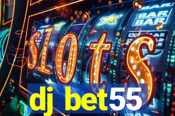 dj bet55